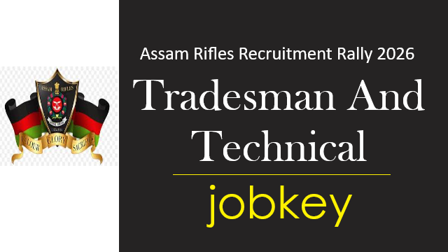Assam Rifles Rally Recruitment Online Form 2026-jobkey